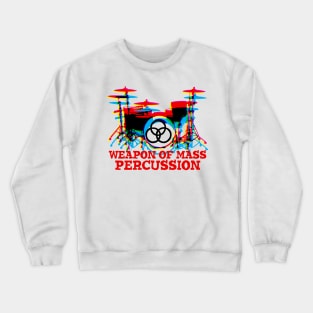 Weapon of Mass Percussion Crewneck Sweatshirt